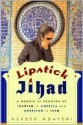 Lipstick Jihad - Azadeh Moaveni