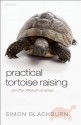 Practical Tortoise Raising: and other philosophical essays - Simon Blackburn