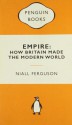 Empire: How Britain Made the Modern World (Popular Penguins) - Niall Ferguson