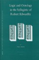 Logic And Ontology In The Syllogistic Of Robert Kilwardby - Paul Thom