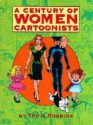 A Century of Women Cartoonists - Trina Robbins, Dave Schreiner