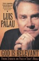 God Is Relevant: Finding Strength and Peace in Today's World - Luis Palau