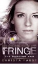 Fringe - The Burning Man (Novel #2) - Christa Faust