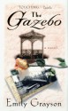 The Gazebo: A Novel - Emily Grayson