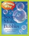 I Wonder Why Soap Makes Bubbles: and Other Questions About Science - Barbara Taylor