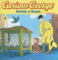 Curious George Builds a Home - Monica Perez, H.A. Rey