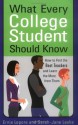 What Every College Student Should Know: How to Find the Best Teachers and Learn the Most from Them - Ernie Lepore, Sarah-Jane Leslie