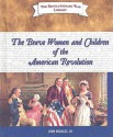 The Brave Women and Children of the American Revolution - John Micklos Jr.