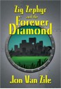 Zig Zephyr and the Forever Diamond - Jon Vanzile