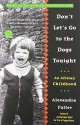 Don't Let's Go to the Dogs Tonight: An African Childhood by Fuller, Alexandra (2003) Paperback - Alexandra Fuller