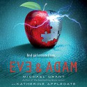 Eve and Adam - -Macmillan Audio-, Michael Grant, Katherine Applegate, Jenna Lamia, Holter Graham