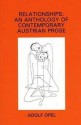 Relationships: An Anthology Of Contemporary Austrian Prose - Adolf Opel, Donald G. Daviau