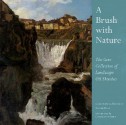 A Brush with Nature: The Gere Collection of Landscape Oil Sketches - Christopher Riopelle, Xavier Bray