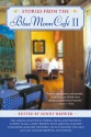 Stories From the Blue Moon Cafe II: The American South in Stories, Essays, and Poetry - Sonny Brewer, Larry Brown, Tom Franklin, David Wright