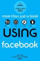 Using Facebook - Kent Joshi, Paul Lewis, Paul Bicknell, Scott Morley