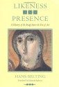 Likeness and Presence: A History of the Image before the Era of Art - Hans Belting, Edmund Jephcott