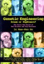 Genetic Engineering Dream Or Nightmare?: The Brave New World Of Science And Business - Mae-Wan Ho