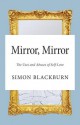 Mirror, Mirror: The Uses and Abuses of Self-Love - Simon Blackburn