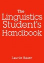 The Linguistics Student's Handbook - Laurie Bauer