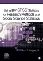 Using IBM(R) SPSS(R) Statistics for Research Methods and Social Science Statistics - William E. Wagner III