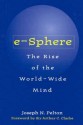 E-Sphere: The Rise of the World-Wide Mind - Joseph N. Pelton
