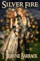 Silver Fire (Hearthome, #1) - Jeanne Barrack