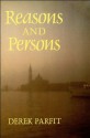 Reasons and Persons (Oxford Paperbacks) - Derek Parfit