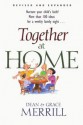 Together at Home: A Proven Plan to Nurture Your Child's Faith and Spend Family Time... - Dean Merrill