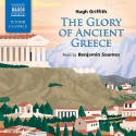 The Glory of Ancient Greece - Hugh Griffith, Benjamin Soames