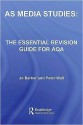 As Media Studies: The Essential Revision Guide for Aqa - Jo Barker, Peter Wall