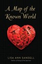 A Map of the Known World - Lisa Ann Sandell