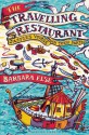 The Travelling Restaurant: Jasper's voyage in three parts - Barbara Else