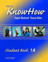 English Knowhow 1: Student Book a - Angela Blackwell, Therese Naber