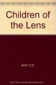 Children of the Lens - E.E. "Doc" Smith