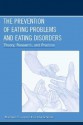 The Prevention of Eating Problems and Eating Disorders: Theory, Research, and Practice - Michael P. Levine, Linda Smolak