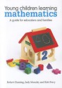 Young Children Learning Mathematics: A Guide for Educators and Families - Robert Hunting, Judy Mousley, Bob Perry