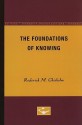 The Foundations of Knowing - Roderick M. Chisholm