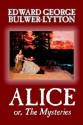 Alice, or the Mysteries - Edward Bulwer-Lytton