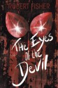 The Eyes of the Devil - Robert Fisher