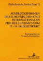 Ausdrucksformen Des Europaischen Und Internationalen Philhelausdrucksformen Des Europaischen Und Internationalen Philhellenismus Vom 17.-19. Jahrhunde - Evangelos Konstantinou