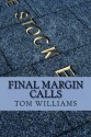 Final Margin Calls - Tom Williams