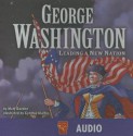 George Washington: Leading a New Nation - Matt Doeden