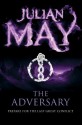 The Adversary: Exiles 4 (Saga of the Exiles 4) - Julian May