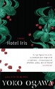 Hotel Iris - Yōko Ogawa, Stephen Snyder