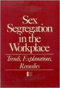 Sex Segregation In The Workplace: Trends, Explanations, Remedies - Barbara F. Reskin