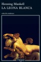 La leona blanca (Spanish Edition) - Henning Mankell