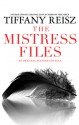 The Mistress Files - Tiffany Reisz