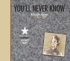 You'll Never Know, Vol. 3: Soldier's Heart - Carol Tyler