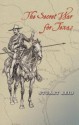 The Secret War for Texas - Stuart Reid