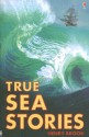 True Sea Stories - Henry Brook, Paul Dowswell